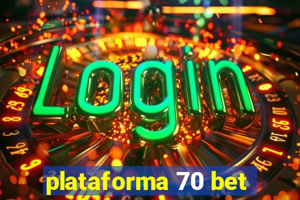 plataforma 70 bet